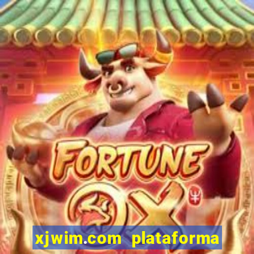 xjwim.com plataforma de jogos